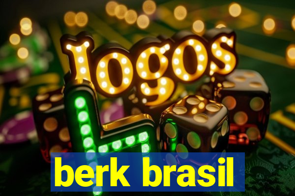 berk brasil